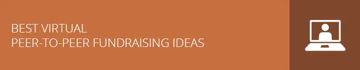 Best Virtual Peer-to-Peer Fundraising Ideas