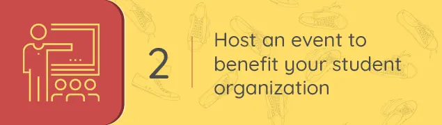 Host an event to benefit your student organization